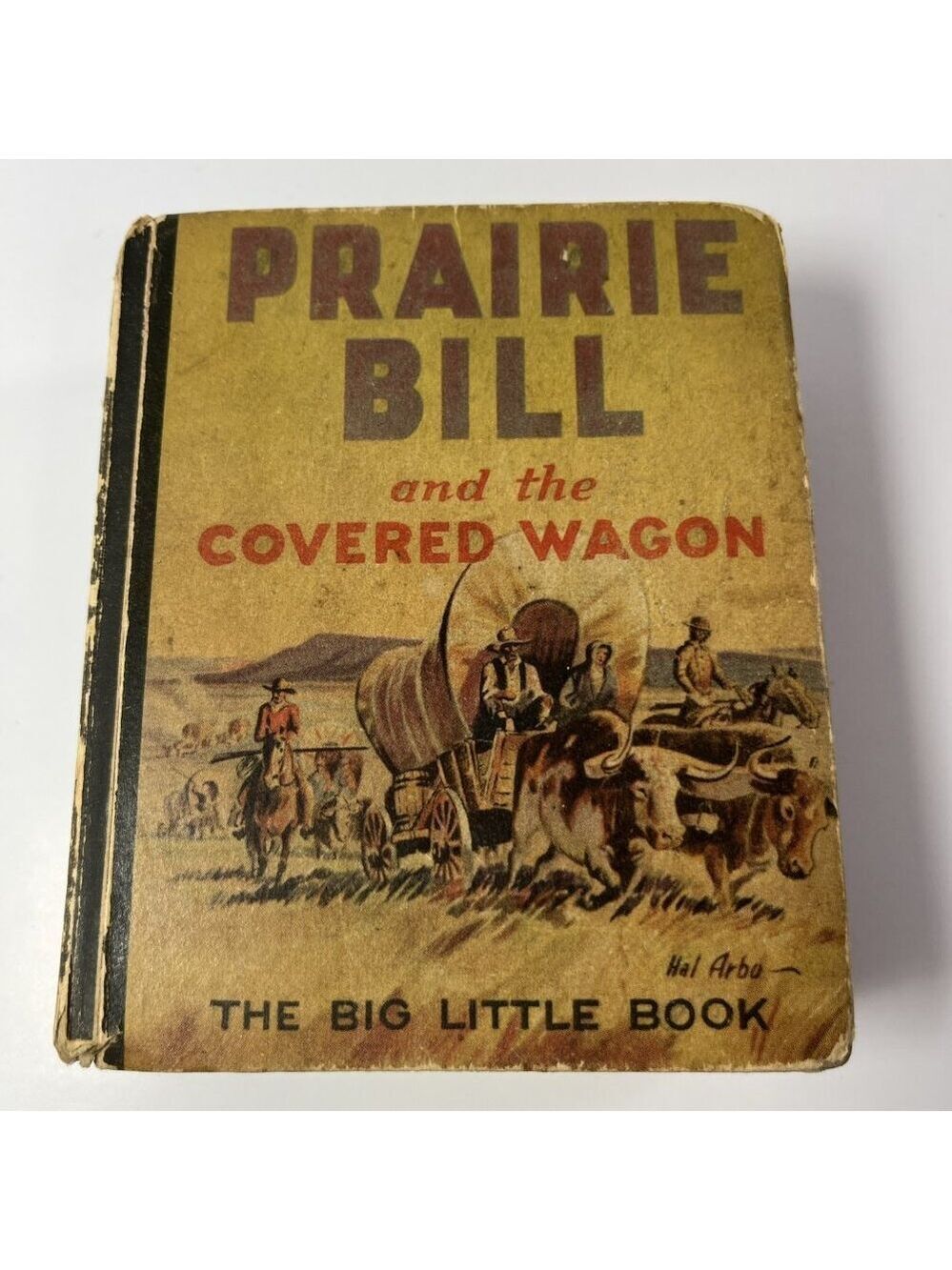 Prairie Bill And The Covered Wagon By G. A. Alkire 758 HC 1934 BLB USA